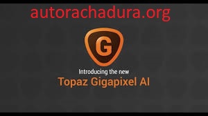 Topaz Gigapixel AI Crackeado